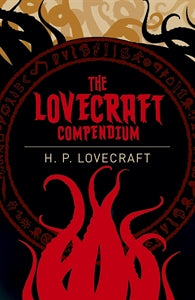 The Lovecraft Compendium (Arc Classics) / by H. P. Lovecraft