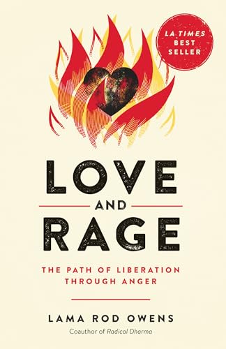 Love and Rage: The Path of Liberation Through Anger / Lama Rod Owens