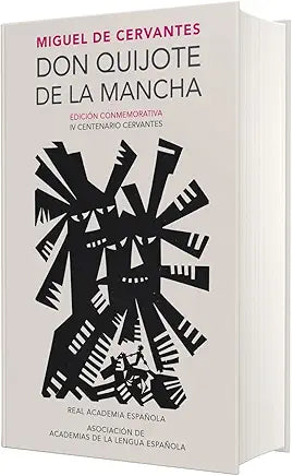 Don Quijote de la Mancha (Edición conmemorativa de la RAE y la ASALE) / Miguel de Cervantes (Spanish Edition)