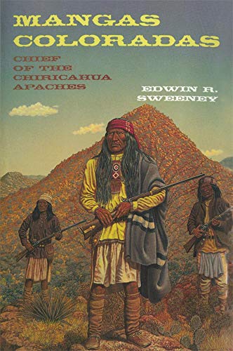 Mangas Coloradas: Chief of the Chiricahua Apaches / by Edwin R. Sweeney