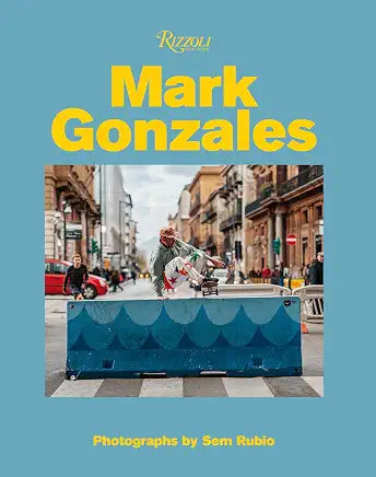 Mark Gonzales / by Mark Gonzales, Sem Rubio, et al. (NEW)