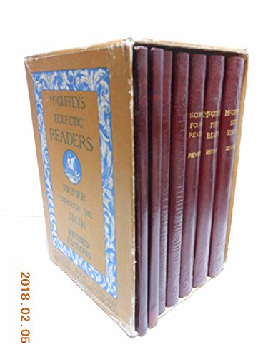 McGuffey's Eclectic Readers Primer Through the Sixth (Revised Editions)