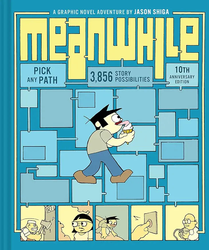 Meanwhile: Pick Any Path. 3,856 Story Possibilities / A Graphic Novel Adventure by Jason Shiga