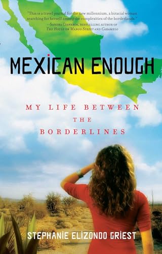 Mexican Enough: My Life Between the Borderlines / Griest, Stephanie Elizondo