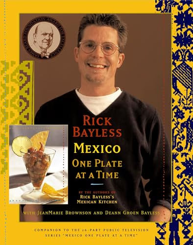 Mexico: One Plate at A Time / Bayless, Rick