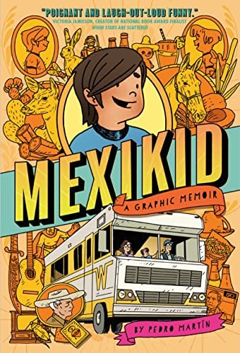 Mexikid: A Graphic Memoir / by Medro Martín