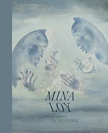 Mina Loy: Strangeness Is Inevitable by Jennifer R. Gross, Ann Lauterbach, et al.