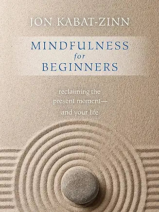 Mindfulness for Beginners / Jon Kabat-Zinn