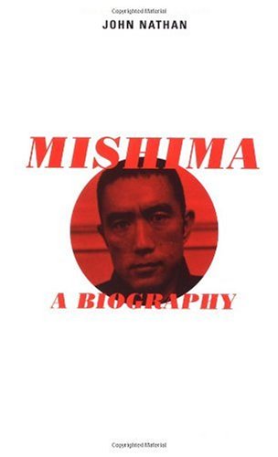 Mishima: A Biography / by John Nathan