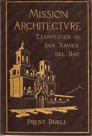Mission Architecture Examplified in San Xavier Del Bac / Duell, Prent