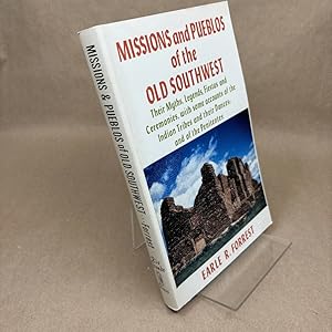 Missions and Pueblos of the Old Southwest : Their Myths, Legends, Fiestas and Ceremonies with Some Accounts of the Indian Tribes and Their Dances and of the Penitentes / by Earle R. Forrest