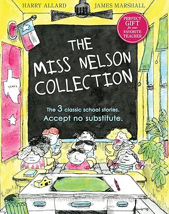 The Miss Nelson Collection: 3 Complete Books in 1!: A Collection of Classic Picture Books Featuring Miss Nelson Is Missing, Miss Nelson Is Back, and Miss Nelson Has a Field Day / by Harry G. Allard Jr. and James Marshall