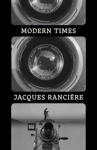 Modern Times: Temporality in Art and Politics / Jacques Ranciere