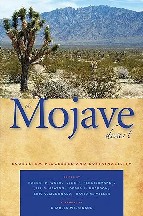 The Mojave Desert: Ecosystem Processes and Sustainability / by Robert Webb, Lynn Fenstermaker, et al.