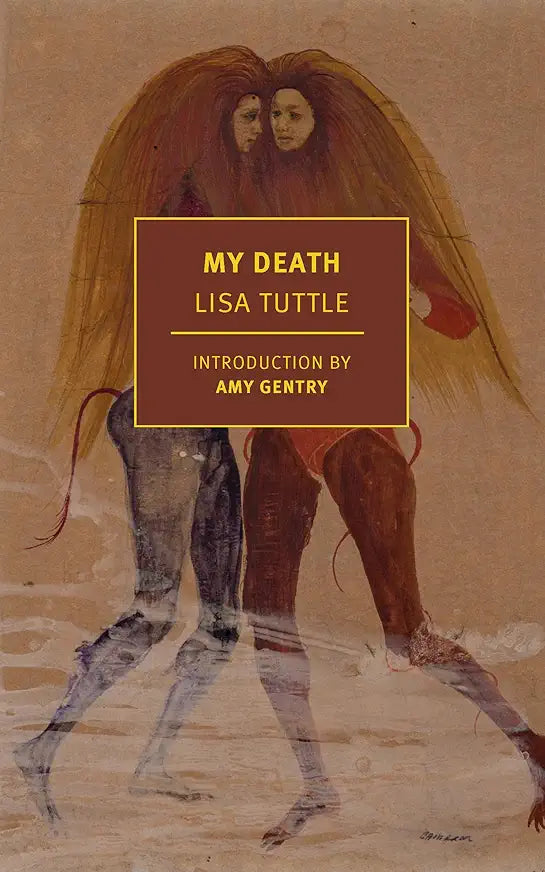 My Death / by Lisa Tuttle; introduction by Amy Gentry