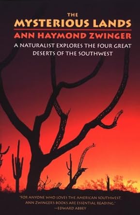 The Mysterious Lands: A Naturalist Explores the Four Great Deserts of the Southwest / Ann Haymond Zwinger