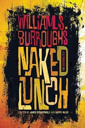 Naked Lunch: The Restored Text / William S. Burroughs