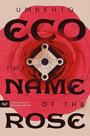 The Name of the Rose: A Novel / Umberto Eco