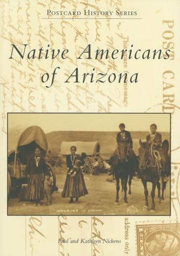 Native Americans of Arizona (AZ) (Postcard History Series) / Paul Nickens; Kathleen Nickens