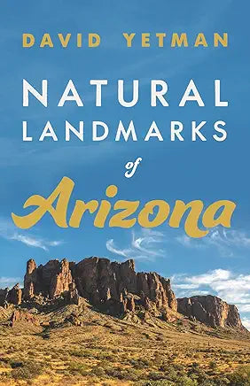 Natural Landmarks of Arizona / David Yetman