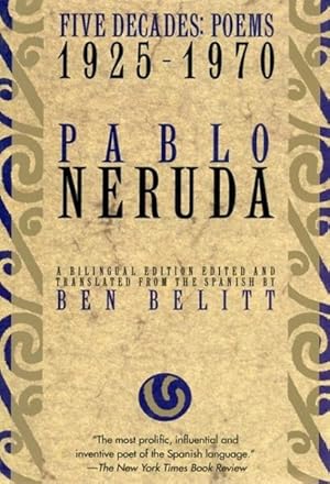 Five Decades: Poems 1925-1970 / Neruda, Pablo