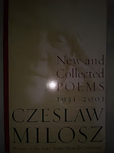 New and Collected Poems: 1931-2001 / Milosz, Czeslaw