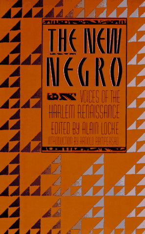The New Negro: Voices of the Harlem Renaissance / edited by Alain Locke; introduction by Arnold Rampersad