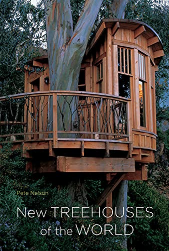 New Treehouses of the World / Pete Nelson