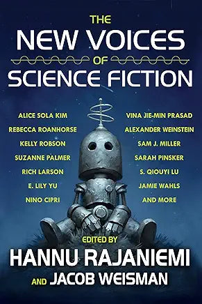The New Voices of Science Fiction / Edited by Hannu Rajaniemi and Jacob Weisman