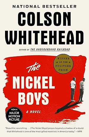 The Nickel Boys: A Novel / Whitehead, Colson