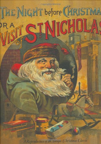 The Night Before Christmas or A Visit From St. Nicholas (An Antique Reproduction) / Clement Clarke Moore