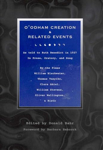 O'odham Creation and Related Events: As Told to Ruth Benedict in 1927  /Bahr, Donald M. (Editor)