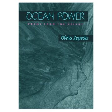 Ocean Power: Poems from the Desert / Ofelia Zepeda