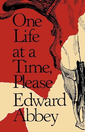 One Life at a Time, Please / Edward Abbey
