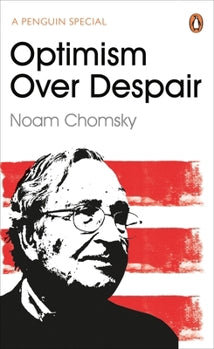 Optimism Over Despair / Noam Chomsky