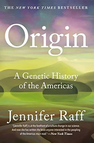 Origin: A Genetic History of the Americas / Jennifer Raff