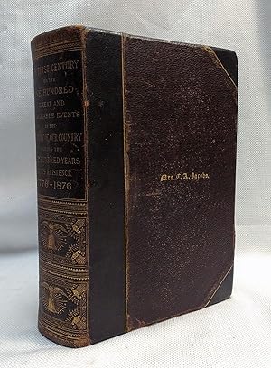 Our First Century: Being a Popular Descriptive Portraiture of the One Hundred Great and Memorable Events of Perpetual Interest In The History of Our Country... / Devens, R.M.
