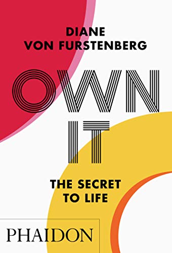 Own It: The Secret to Life / Furstenberg, Diane von