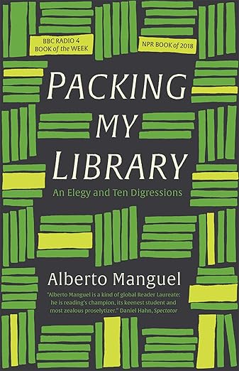 Packing My Library: An Elegy and Ten Digressions / by Alberto Manguel