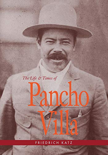 The Life and Times of Pancho Villa / Katz, Friedrich