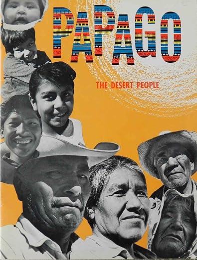 Papago: A Study of the Desert People / by Various