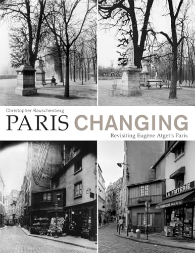 Paris Changing: Revisiting Eugene Atget's Paris / Rauschenberg, Christopher