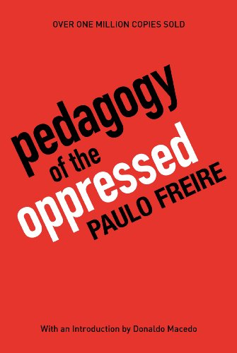 Pedagogy of the Oppressed, 30th Anniversary Edition / Paulo Freire