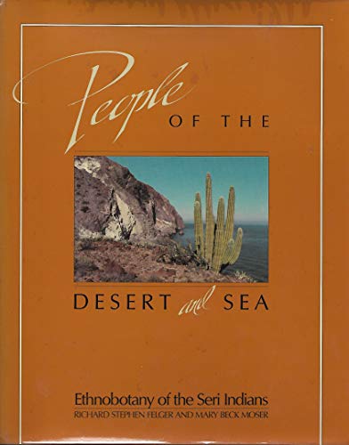 People of the Desert and Sea / Richard Stephen Felger; Mary Beck Moser