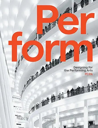 Perform : Designing for the Performing Arts / Clarke, P.