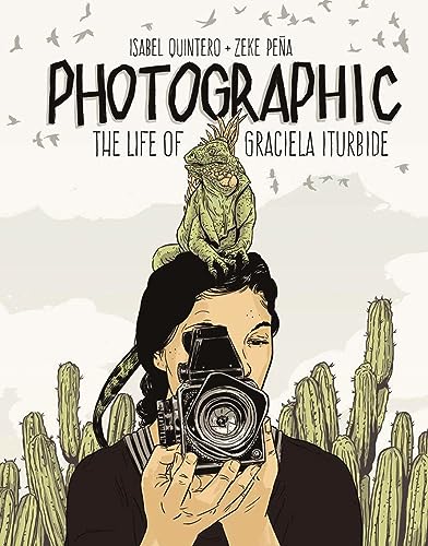 Photographic: The Life of Graciela Iturbide / Isabel Quintero & Zeke Peña (NEW)