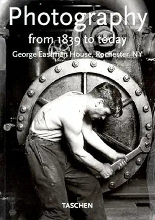 Photography from 1839 to Today: George Eastman House, Rochester, Ny