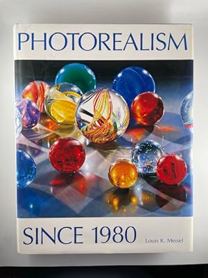 Photorealism Since 1980 / Meisel, Louis K.