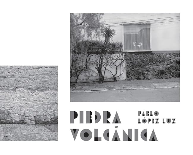 Pablo López Luz: Piedra Volcánica - DAP Contributor(s): Luz, Pablo (Photographer) , Gálvez, Alejandro (Text by (Art/Photo Books)) , Jácome-Moreno, Cristóbal