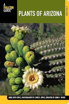 Plants of Arizona (Falcon Guides) by Anne Epple , John F. Dr. Wiens, et al.